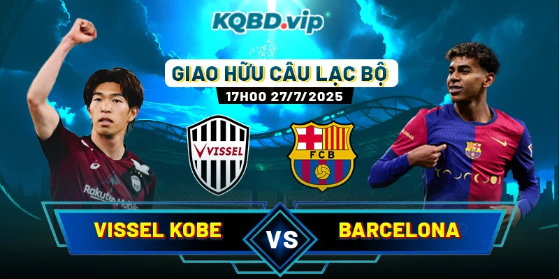 Soi Kèo Vissel Kobe Vs Barcelona 17h00 27_07 - Giao Hữu Câu Lạc Bộ-1